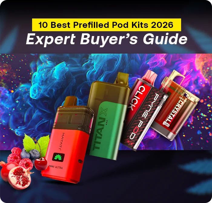 10 Best Prefilled Pod Kits 2026 Buyer's Guide UK 10 Best Prefilled Pod Kits 2026 Buyer's Guide UK