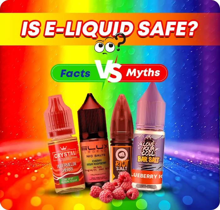 Is E-Liquid Safe? Debunking Vaping Myths & Facts Is E-Liquid Safe? Debunking Vaping Myths & Facts