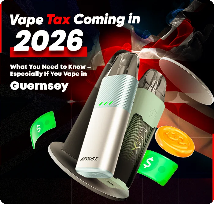 Vape Tax Coming in 2026 What UK and Guernsey Vapers Need to Know Vape Tax Coming in 2026 What UK and Guernsey Vapers Need to Know