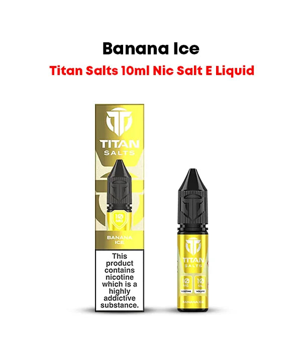 Banana_Ice_Titan_Salts_10ml_Nic_Salt_E_Liquid