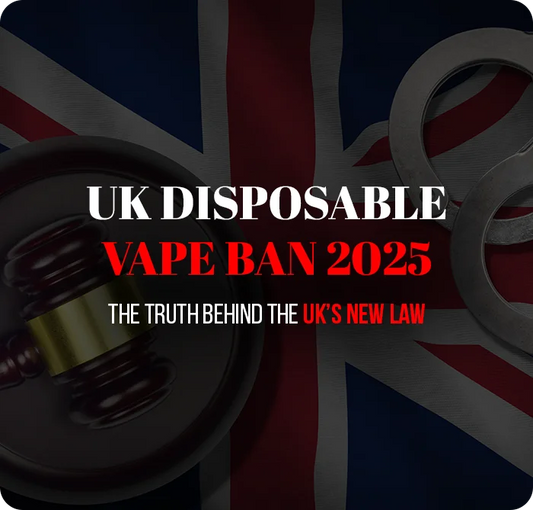 UK Disposable Vape Ban 2025 - The Truth Behind The UK’s New Law