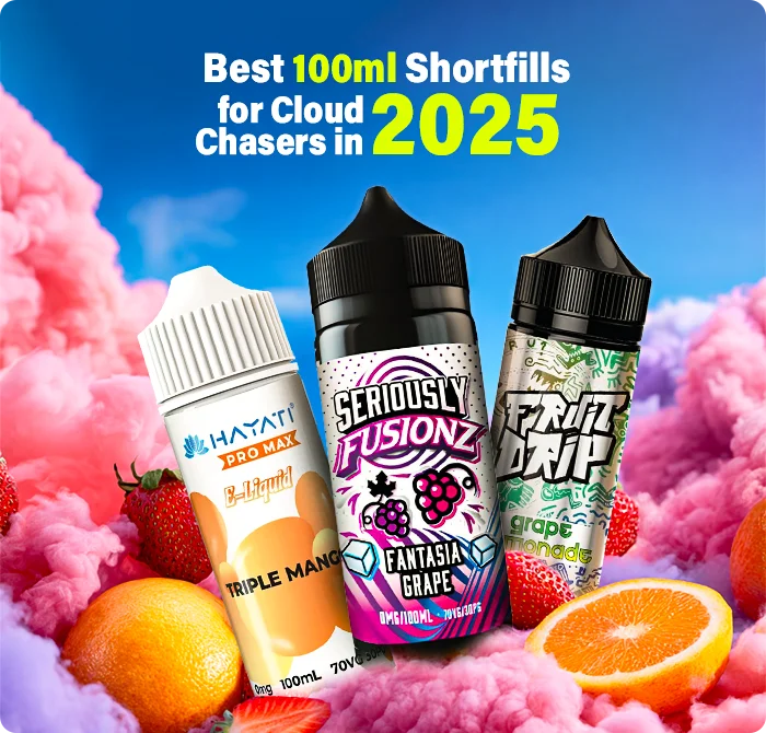 Top 100ml Shortfills for Cloud Chasers 2025 Top 100ml Shortfills for Cloud Chasers 2025