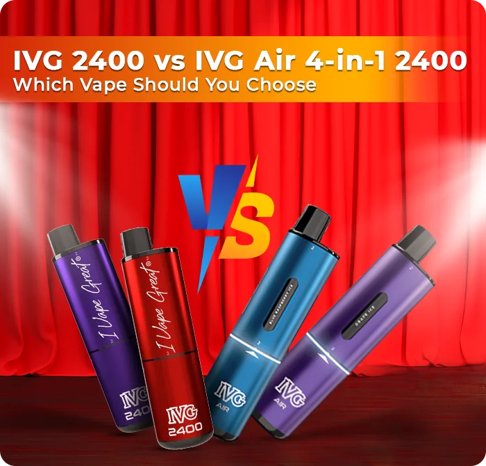 IVG 2400 vs IVG Air 4-in-1 2400: Which Vape Should You Choose?