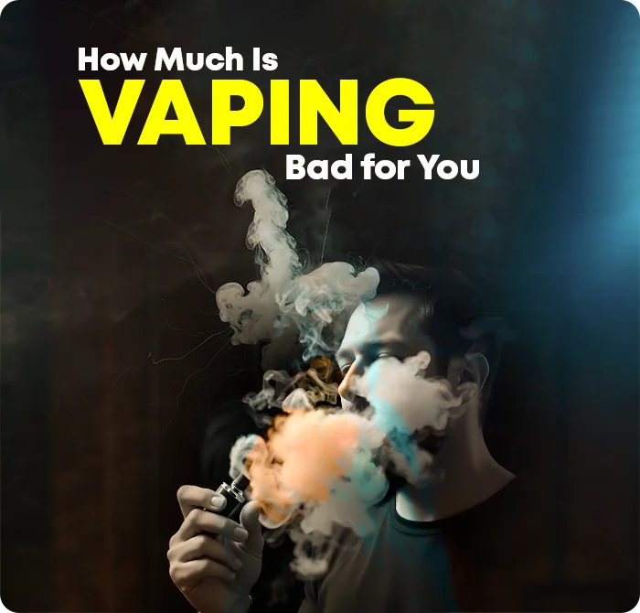 How Much Is Vaping Bad for You?