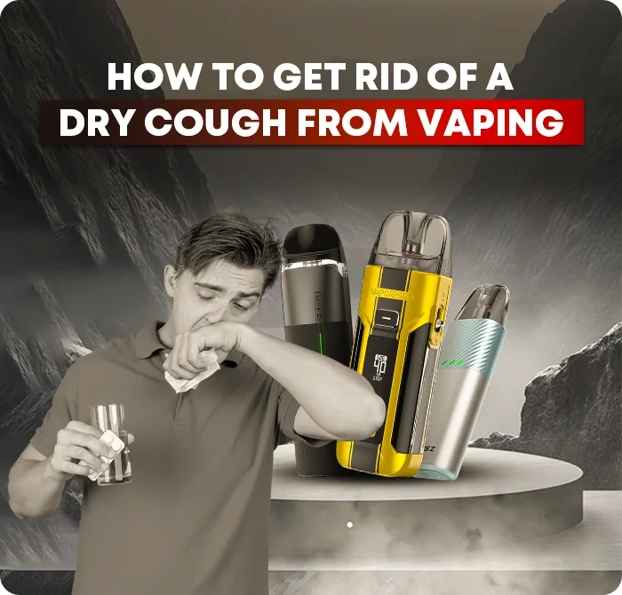 How to Get Rid of a Dry Cough from Vaping