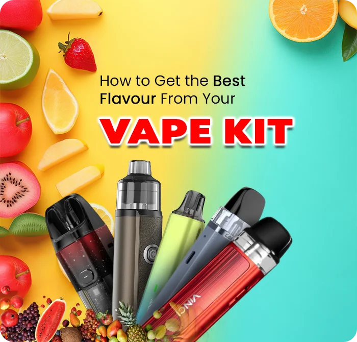 How to Get the Best Flavour From Your Vape Kit
