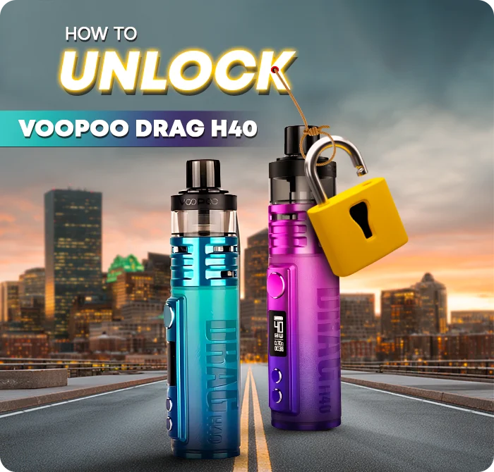 How to Unlock Voopoo Drag H40