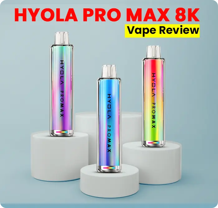 Hyola Pro Max 8K Review – Performance, Flavours & Battery Life