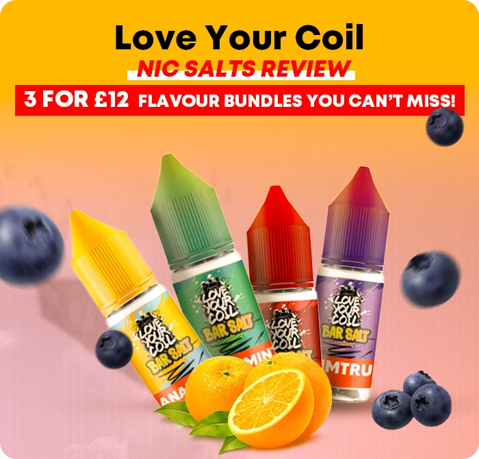 Love Your Coil Nic Salts Review: 3 for £12  Flavour Bundles You Can’t Miss!