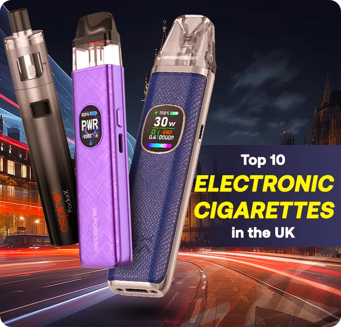 Top 10 Electronic Cigarettes in the UK: Best Vape Kits & Options Reviewed