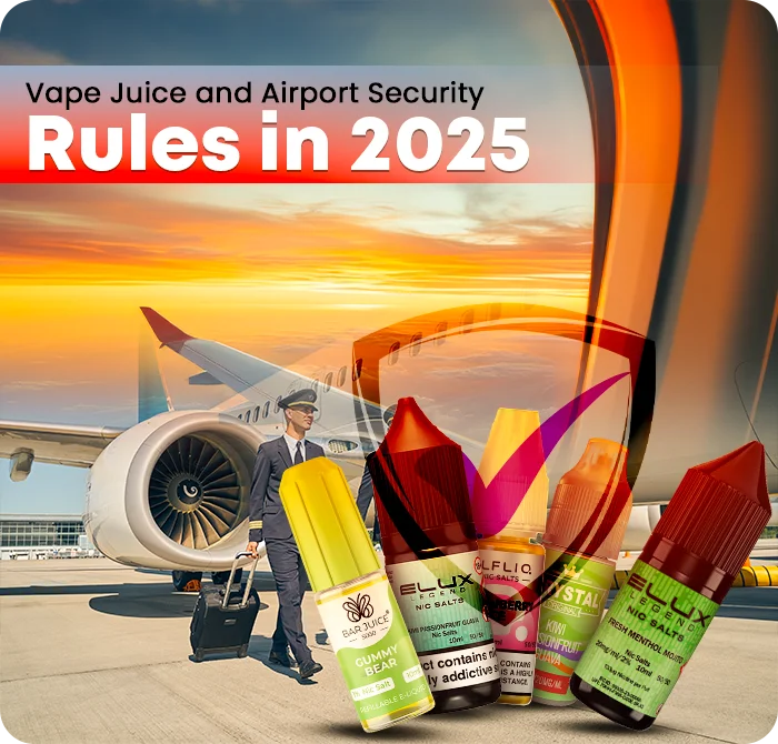 Vape Juice and Airport Security: Rules in 2025