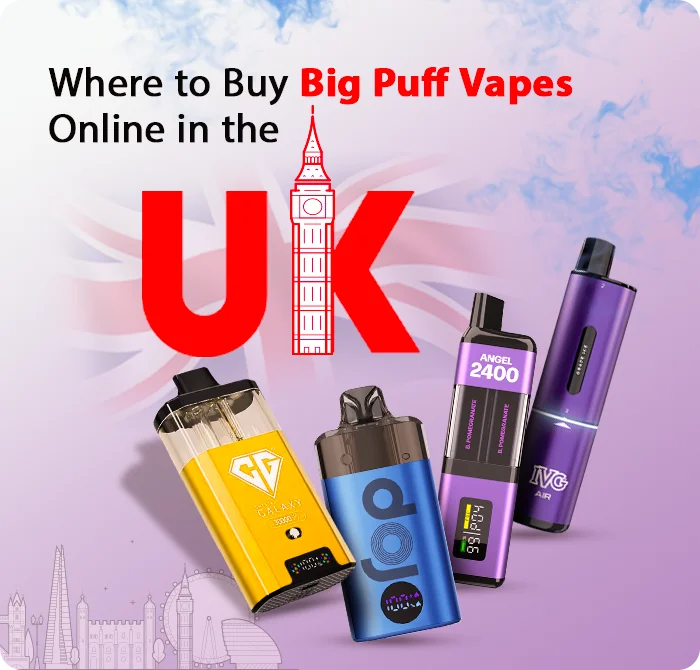 Where to Buy Big Puff Vapes Online in the UK