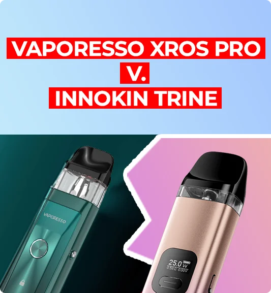 Vaporesso Xros Pro Vs Innokin Trine Pod Kit