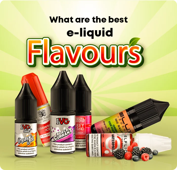 What-are-the-best-e-liquid-flavours?