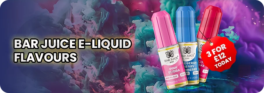 Bar_Juice_E Liquid_Flavours_Grab_3_for_12_Today