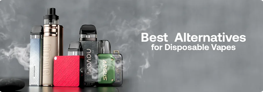 What Are The Best Alternatives for Disposable Vapes? What Are The Best Alternatives for Disposable Vapes?