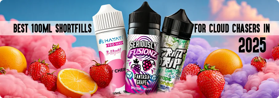 Top 100ml Shortfills for Cloud Chasers 2025 Top 100ml Shortfills for Cloud Chasers 2025
