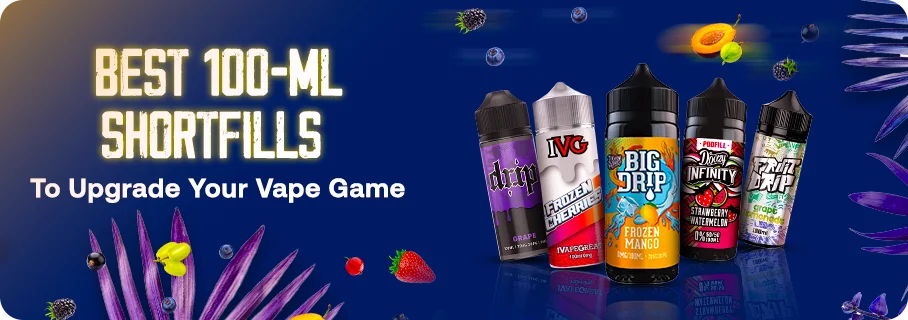 Best 100ml Shortfill E-Liquids | Top Vape Juice Picks Best 100ml Shortfill E-Liquids | Top Vape Juice Picks