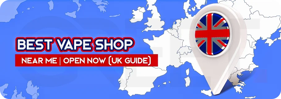 Best_Vape_Shop_Near_Me_Open_Now_UK_Guide