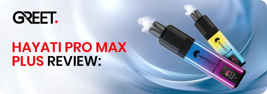 Hayati Pro Max+ Review: Top Vape of 2025? Hayati Pro Max+ Review: Top Vape of 2025?
