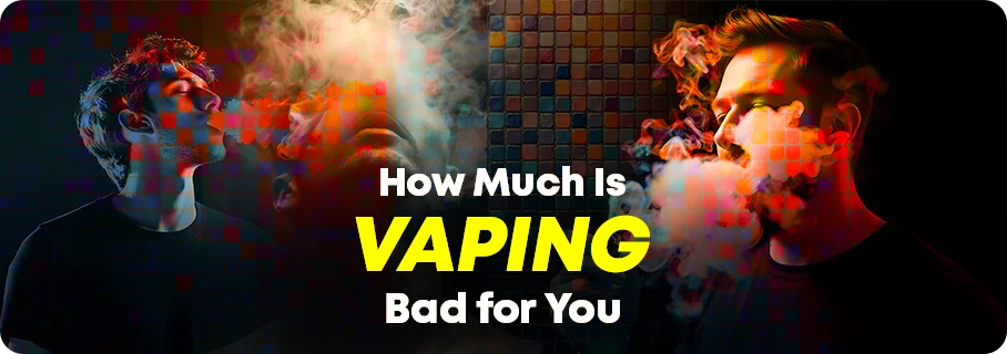 How_Much_Is_Vaping_Bad_for_You_banner