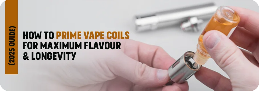 How to Prime Vape Coils for Maximum Flavour & Longevity 2025 Guide How to Prime Vape Coils for Maximum Flavour & Longevity 2025 Guide