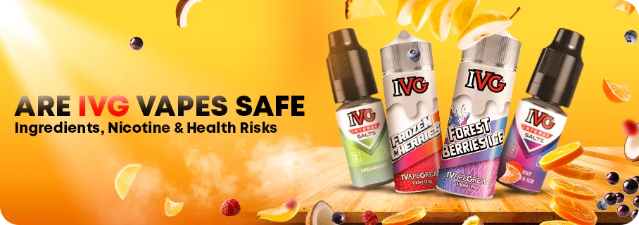Are IVG Vapes Safe? Ingredients, Nicotine & Risks Are IVG Vapes Safe? Ingredients, Nicotine & Risks