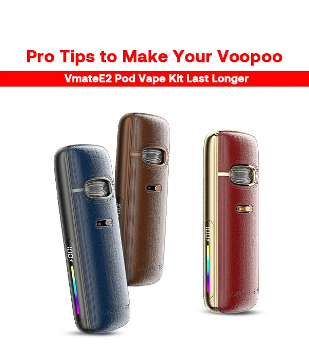 Pro_Tips_to_Make_Your_Voopoo_VmateE2_Pod_Vape_Kit_Last_Longer