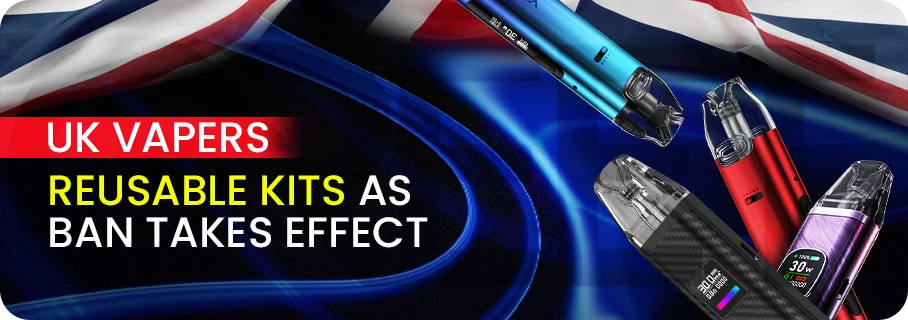 UK_Vapers_Reusable_Kits_as_Ban_Takes_Effect