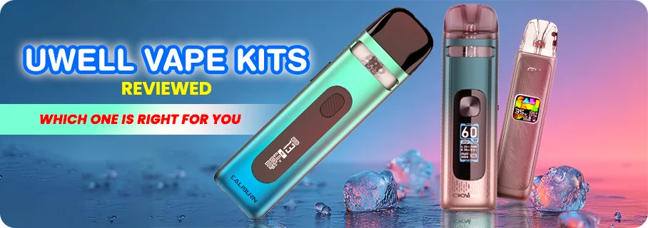 Uwell Vape Kits Reviewed Which Fits You? Uwell Vape Kits Reviewed Which Fits You?