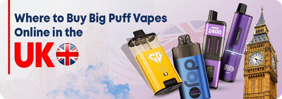 Buy Big Puff Vapes Online in the UK | Best Deals Buy Big Puff Vapes Online in the UK | Best Deals