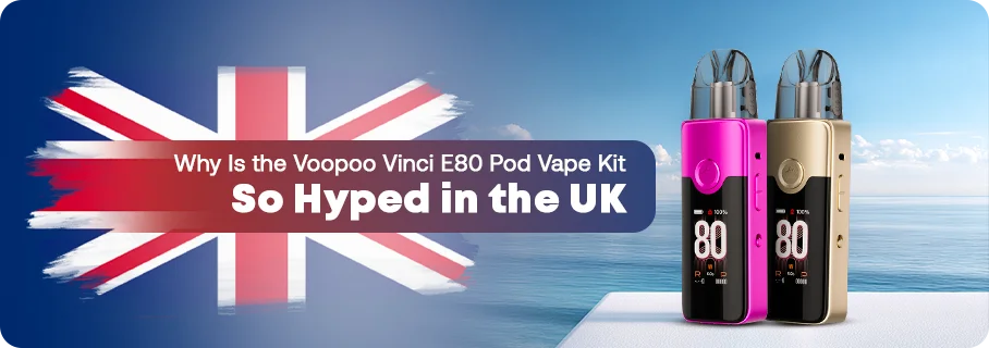 Voopoo Vinci E80 Pod Vape Kit UK Best Price Online Voopoo Vinci E80 Pod Vape Kit UK Best Price Online