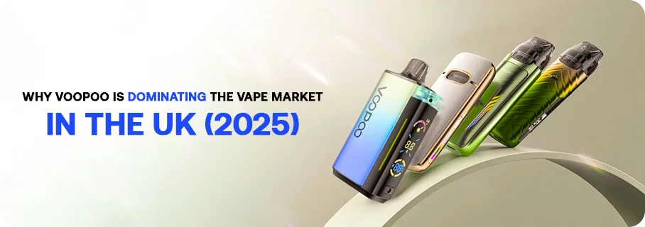 Why_VOOPOO_Is_Dominating_the_Vape_Market_in_the_UK_2025_BANNER