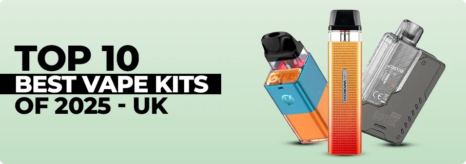 Top 10 Best Vape Kits for 2025 in the UK Top 10 Best Vape Kits for 2025 in the UK